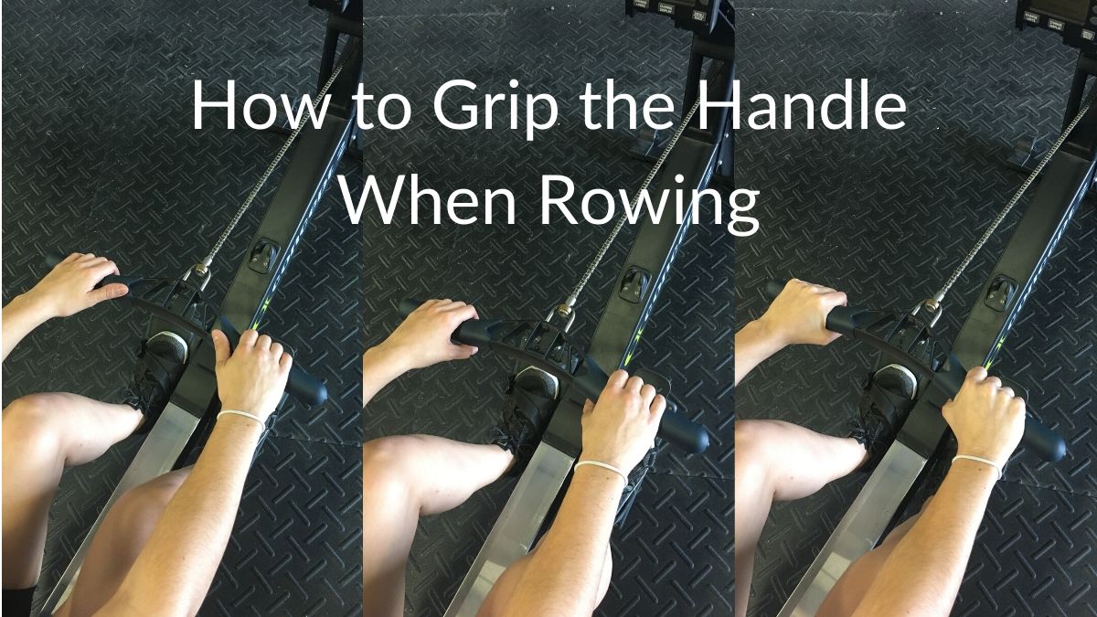 How to Grip the Handle When Rowing Alicia R. Clark